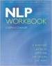 The NLP Workbook: A Practical Guide to Achieving the Results You Want (Neuro-Linguistic Programming)